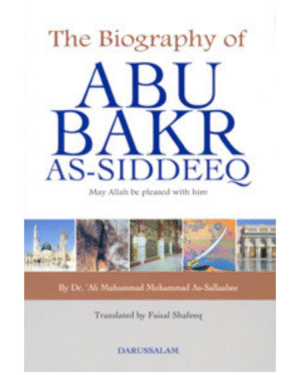 The Biography of Abu Bakr As-Siddeeq